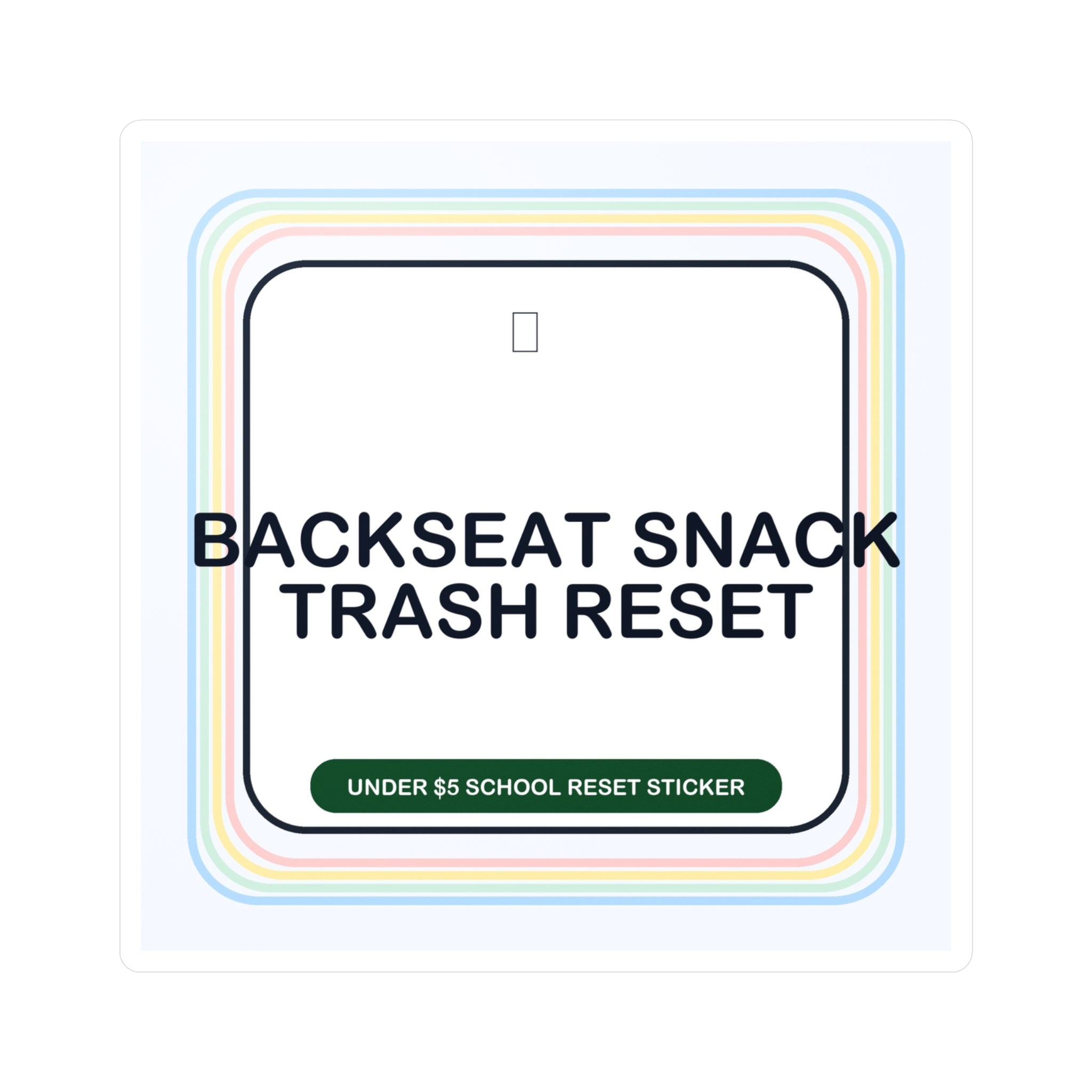 Under $5 Backseat Snack Trash Reset Sticker — Waterproof Vinyl School Routine Decal