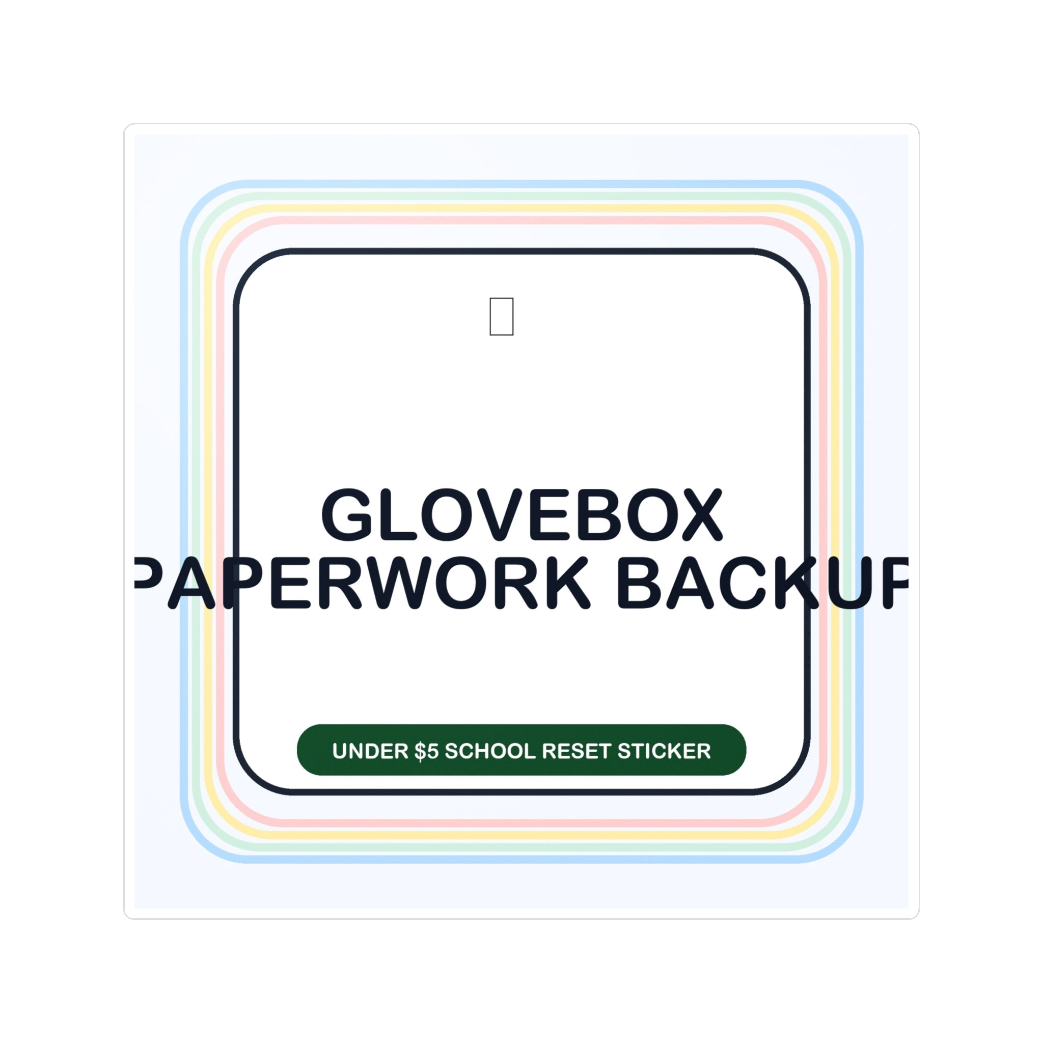 Under $5 Glovebox Paperwork Backup Sticker — Waterproof Vinyl School Routine Decal