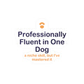Professionally Fluent in One Dog Sticker - Dog Lover Sticker, Funny Dog Sticker, Dog Parent Gift