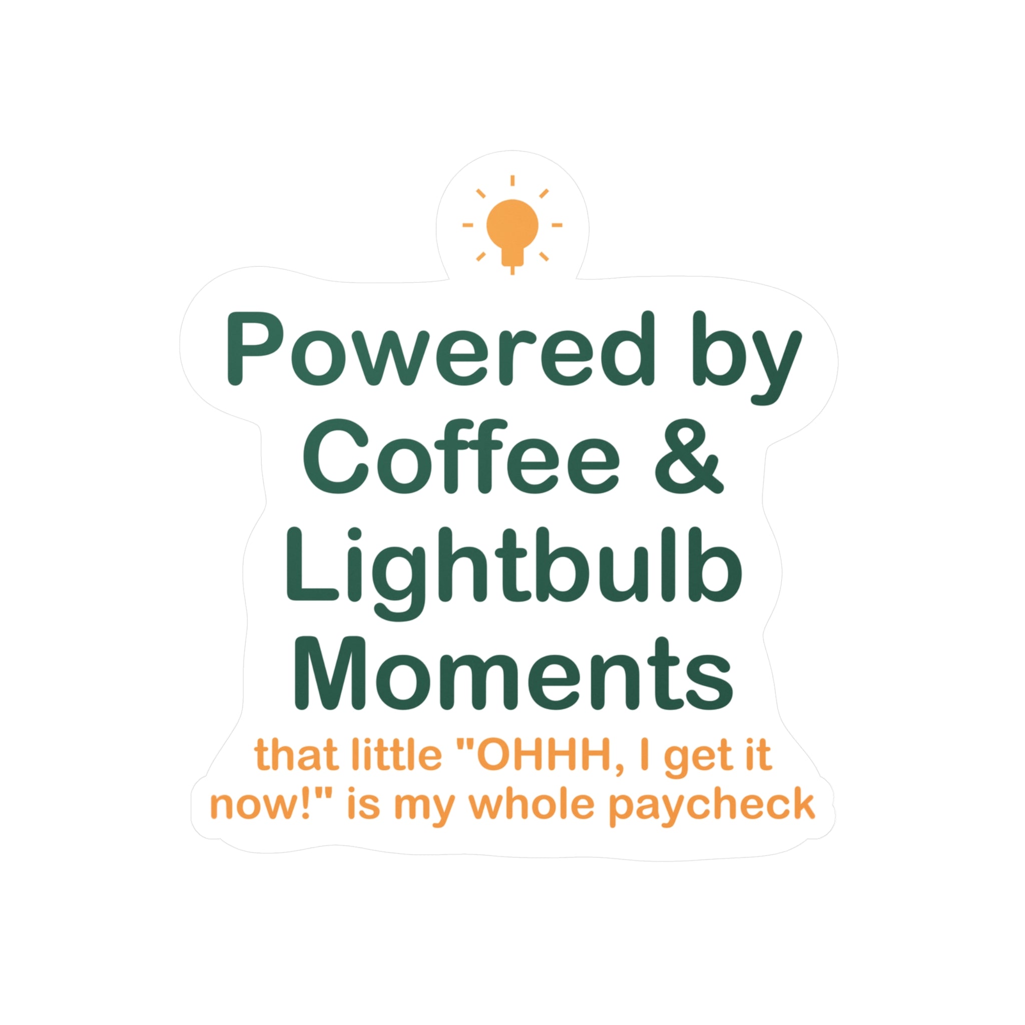 Powered by Coffee & Lightbulb Moments Sticker - Teacher Sticker, Teacher Appreciation Gift, Lightbulb Moment Sticker