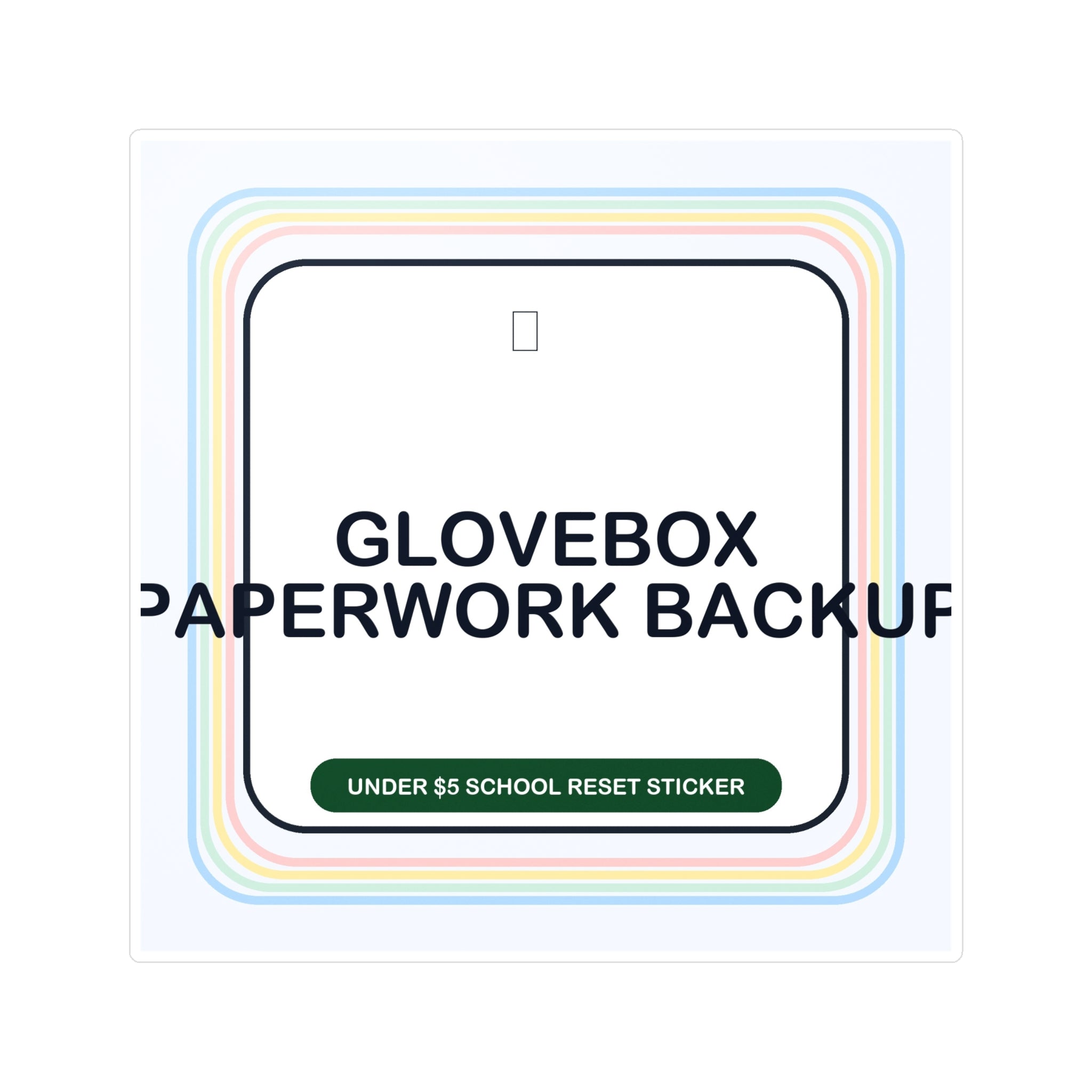 Under $5 Glovebox Paperwork Backup Sticker — Waterproof Vinyl School Routine Decal