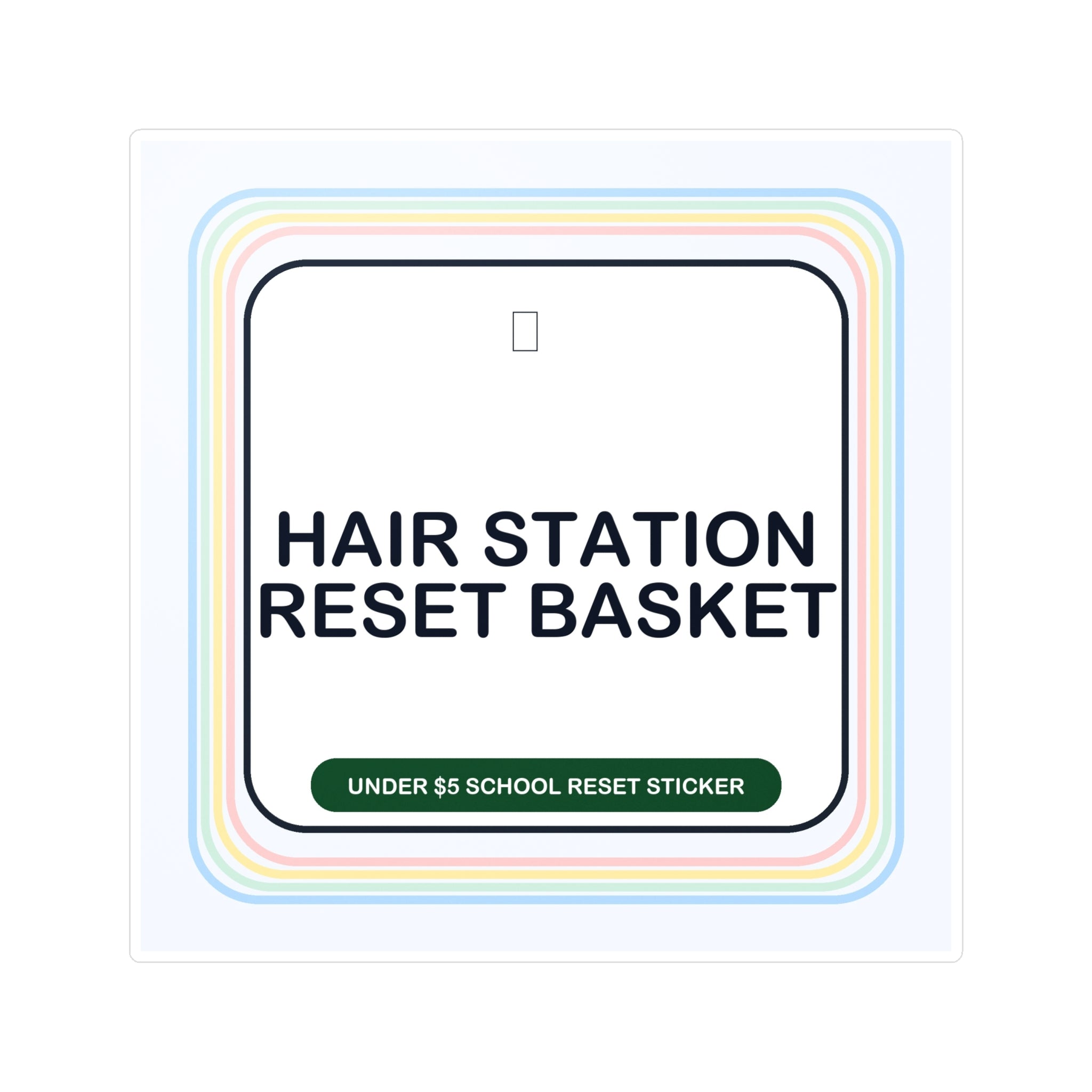 Under $5 Hair Station Reset Sticker — Waterproof Vinyl School Routine Decal