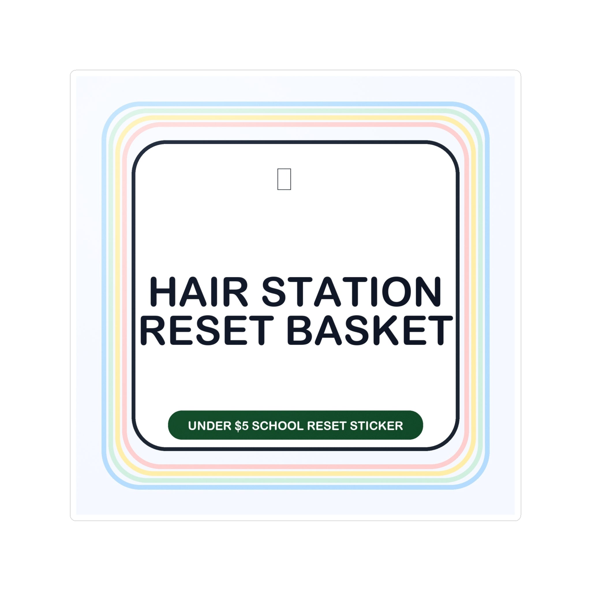Under $5 Hair Station Reset Sticker — Waterproof Vinyl School Routine Decal