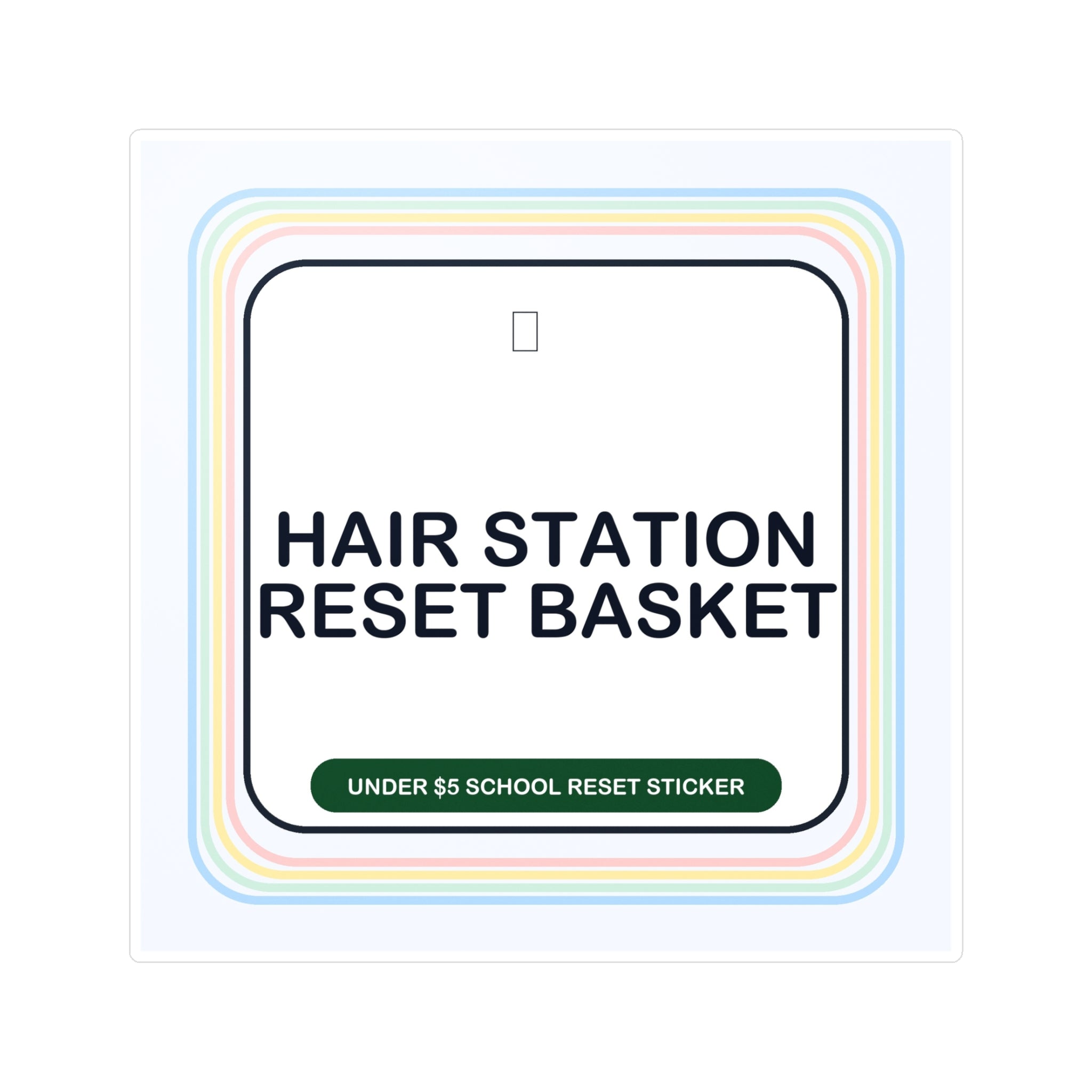 Under $5 Hair Station Reset Sticker — Waterproof Vinyl School Routine Decal